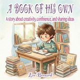 A Book of His Own: A story about creativity, confidence, and sharing ideas