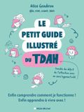 Le Albin Michel Pratique LE PETIT GUIDE ILLUSTRE DU TDAH
