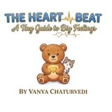 The Heart Beat: A Tiny Guide to Big Feelings