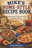 Mike's Home-Style Recipe Book