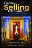 Precision Selling Foundations: The Inner Game That Builds Sales Legends