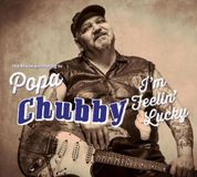 Popa Chubby IM Feelin Lucky - The Blues According To