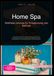 Home Spa: Wellness zuhause für Entspannung und Selfcare: Gestalten Sie Ihr DIY-Wellness-Wochenende mit Entspannungsritualen, Badritualen, ätherischen ... und selbstgemachten Gesichtsmasken.
