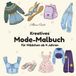 Kreatives Mode-Malbuch für Mädchen ab 4 Jahren
