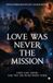 Love Libri GmbH Love Was Never the Mission Paperback