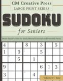 Large Print Easy Sudoku for Seniors Volume 2: More Easy Puzzles for Daily Mental Exercise and Peaceful Focus
