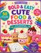 Bold & Easy Cute Food Desserts: A Fun and Relaxing Coloring Book for All Ages