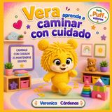 Vera aprende a caminar con cuidado: Un cuento ilustrado sobre caminar con cuidado y la seguridad · Serie Puff valores (Libro 6)