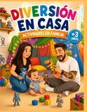 DIVERSIÓN EN CASA: Libro de actividades en familia para niños de +3 años.