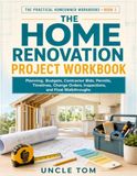 The Home Renovation Project Workbook
