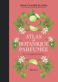 Atlas de botanique parfumée: Les complémentaires: 2