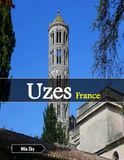 Uzes France: A Luxury Coffee Table Book of Iconic Landmarks