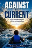 AGAINST THE CURRENT: Advocating for Change in Hydrocephalus Care