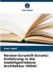 Verlag Unser Wissen Review-Scrum(R-Scrum): Einführung in die modellgetriebene Architektur (MDA)