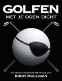 Golfen Reality Bites Publishing B.V. Golfen met je ogen dicht