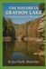 The Independently Published The History of Grayson Lake Paperback