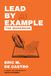 LEAD BY AI EXAMPLE WORKBOOK: A Hands-On Companion to Building What Scales