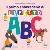 Il Gribaudo Il primo abbecedario di Lupetto. Amico Lupo