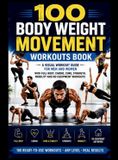 100 Aria Capri International Inc. 100 Body Weight Movement Workouts Book
