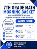 7th Grade Math Morning Basket: A Homeschool Workbook with 175 Daily Warm-Ups, Spiral Review, and Skills Practice