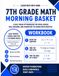 7th Grade Math Morning Basket: A Homeschool Workbook with 175 Daily Warm-Ups, Spiral Review, and Skills Practice