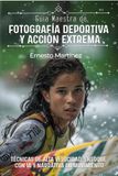 Guía Maestra de Fotografía Deportiva y Acción Extrema