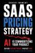SaaS The Saas Founder No-Guesswork Operating Playbook Series(tm) Proven Frameworks for Early-Stage Saas G- SaaS Pricing Strategy