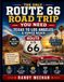 THE Route 66 THE ONLY ROUTE 66 ROAD TRIP YOU NEED: TEXAS TO LOS ANGELES & VENICE BEACH: Maps, Mile-by-Mile Routes, Must-See Stops & Hidden Gems Along the Way