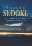Relaxing Sudoku: 200 Easy Puzzles for Calm Focus and Stress Relief