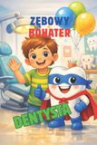 Zębowy Bohater: Pierwsza wizyta dziecka u dentysty