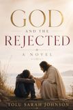 God & the Rejected: A Novel