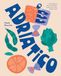 Adriatico : Recettes de la côte adriatique italienne, des Pouilles à Venise