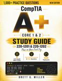 CompTIA A+ Core 1 & 2 Study Guide: Your Complete First-Try Pass Plan for 220-1201 & 220-1202, Clear Lessons, Real-World Examples, 1,000+ Practice Questions, 8 Mock Exams & 500 Flashcards