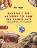 Ricettario Bol Ricettario per macchina del pane per principianti
