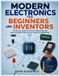 Modern Electronics for Beginners and Inventors