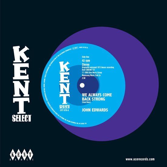 Kent Dance 7" Vinyl - John Edwards - We Always Come Back Strong / Tin Man - Kent Dance - 28 augustus 2020 - Soul