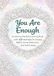 You Are Enough: A Calming Mandala Coloring Book with Affirmations for Anxiety Relief, Stress Reduction, and Self-Esteem
