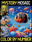 Mystery Mosaics Color by Number: Easy Color Quest Coloring Book with Pixel Art for Stress Relief & Relaxation