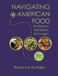 Navigating Food Wisdom Rx Publishing Navigating American Food: Eat Smarter. Feel Better. Live Longer. Hardcover