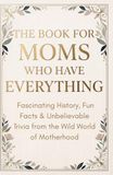 The Book for Moms Who Have Everything