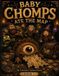 Baby Chomps Baby Chomps Ate the Map Paperback
