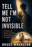 Tell Me I'm Not Invisible