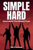 SIMPLE HARD: How to Build The Ultimate Team
