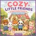 COZZY LITTLE FRIENDS SWEET EVERYDAY MOMENTS