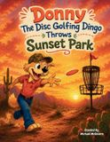 Donny Libri GmbH Donny The Disc Golfing Dingo Throws Sunset Park