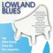 Sonic Rendezvous Various Artists - Lowland Blues (CD)