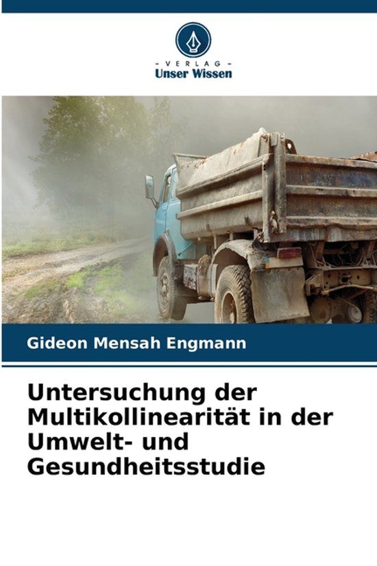 Untersuchung Verlag Unser Wissen Untersuchung der Multikollinearität in der Umwelt- und Gesundheitsstudie