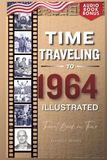 TIME TRAVELING TO 1964 ILLUSTRATED