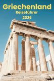 Reiseführer Griechenland 2026