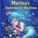 Marina's Underwater Bedtime - Paperback
